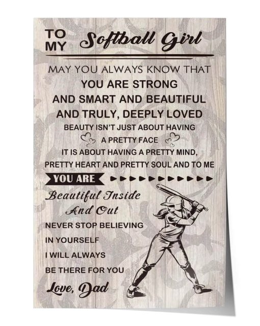 Dad To Softball Daughter Never Stop Believe In Yourself Poster