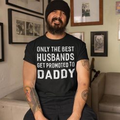 Only The Best Husbands Get Promoted To Daddy 3