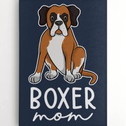 The Best Gifts For Boxer Mom Ready To Hang Portrait Canvas Dog Mom Gifts 4 1