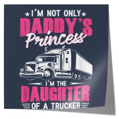 Trucker Truck Driver Highway Truckers Job Daughter Poster 1