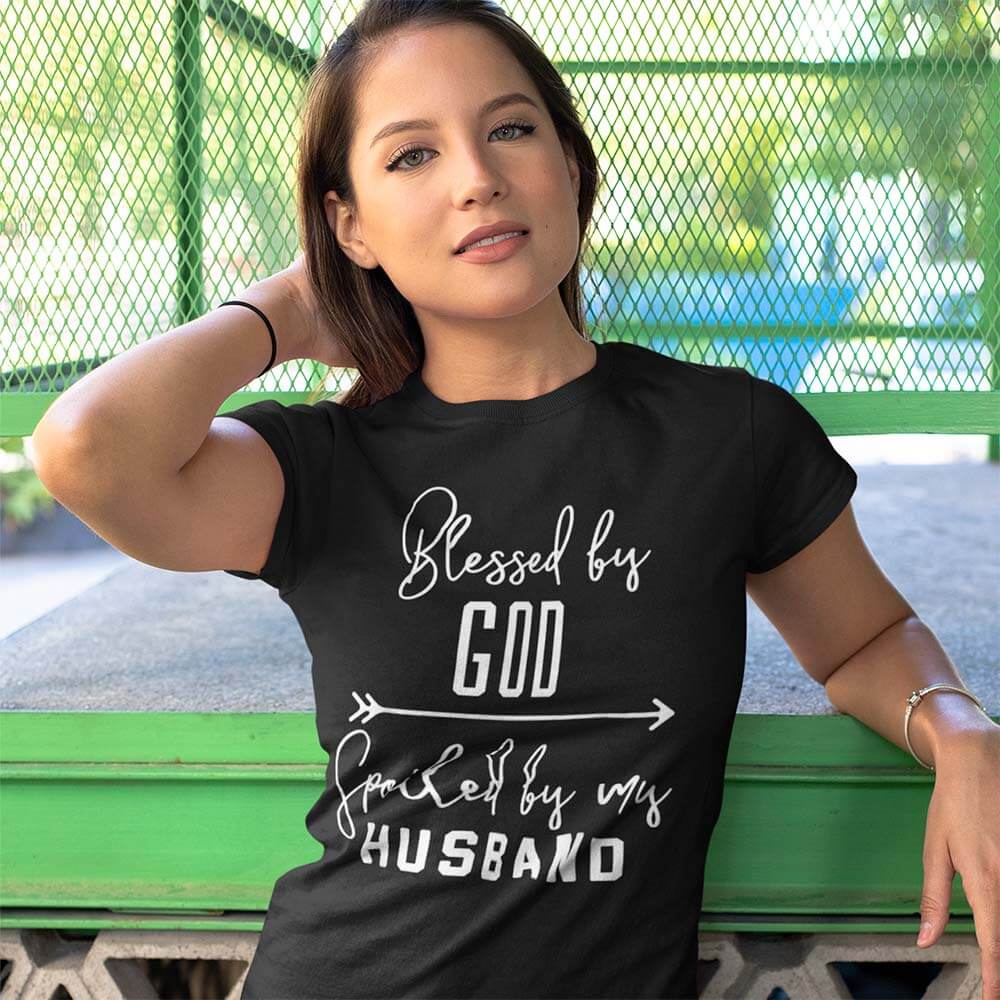 Blessed By God Spoiled By My Husband Funny Wife T-Shirt - Personalized  Gifts: Family, Sports, Occasions, Trending