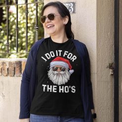 I Do It For The Hos Funny Inappropriate Christmas Santa T Shirt 1
