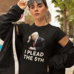 I Plead The 5th Trump T Shirt 4