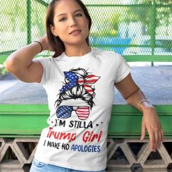 Im Still A Trump Girl I Make No Apologies Trump 2024 T Shirt 4 1