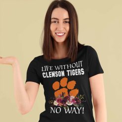 Life Time Without Clemson Tigers No Way 2