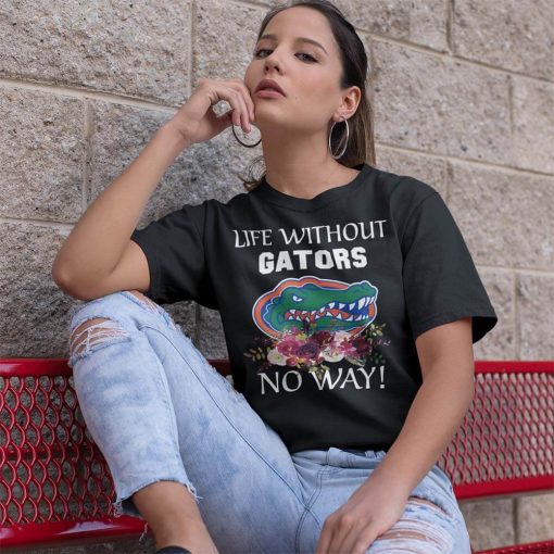 Life Time Without Gators No Way T-Shirt For Women
