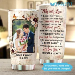 Personalized Wedding Anniversary Gifts For Couples, My Only Love Tumbler