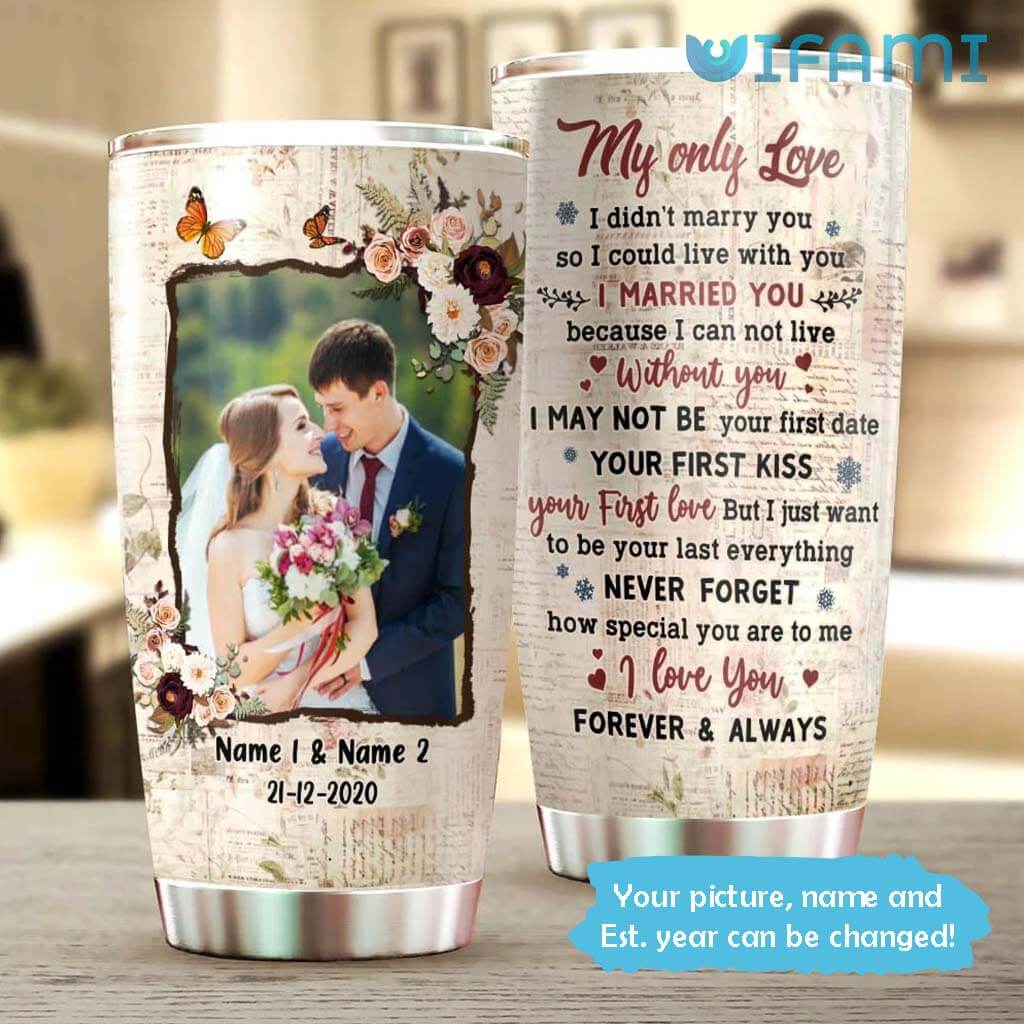 Personalized Wedding Anniversary Gifts For Couples My Only Love Tumbler 1