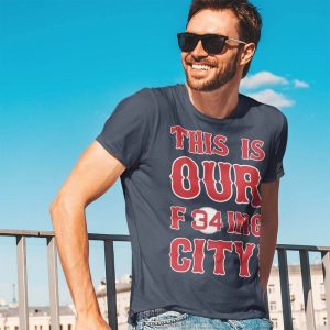 This Is Our F34ing City MLB Boston Red Sox T-Shirt