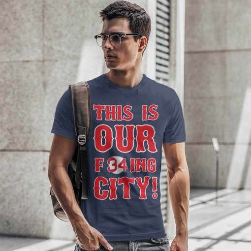This Is Our F34ing City MLB Boston Red Sox T-Shirt