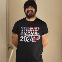 Trump 2024 Flag Take America Back Men Women Trump 2024 T Shirt 3 1