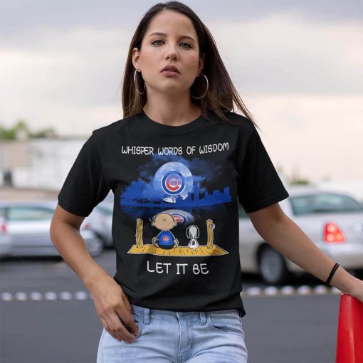 Whisper Words Of Wisdom Chicago Cubs T-Shirt Gift