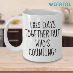 Cool 1825 Days Together But Who’s Counting 5th Anniversary Mug