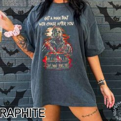 Michael Myers Get A Man That Will Chase After You T Shirt Halloween1