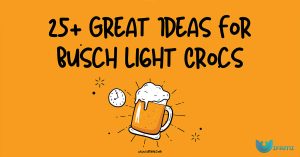 25 Great Ideas For Busch Light Crocs
