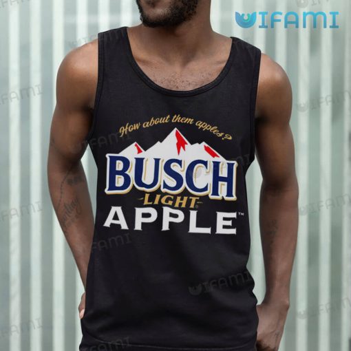 Busch Light Apple Shirt How About Them Apples Beer Lovers Gift