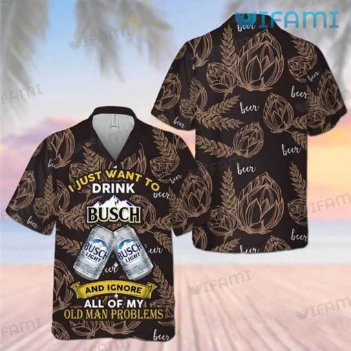 Busch Light Hawaiian Shirt I Just Want To Drink Busch Beer Lovers Gift