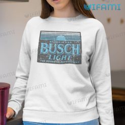 Busch Light Shirt Brewed In USA The Sound Of Refreshment Sweatshirt