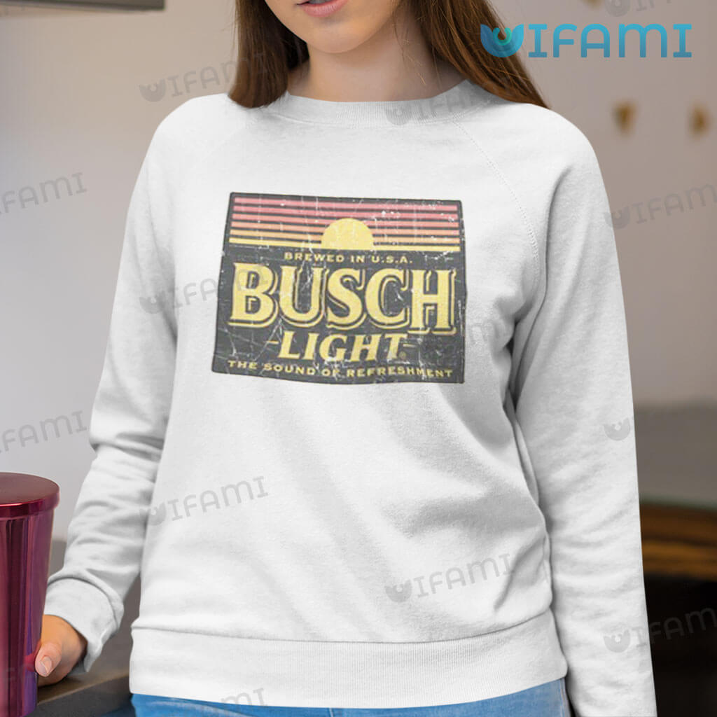 Busch Light Shirt The Sound Of Refreshment Beer Lovers Sweatshirt