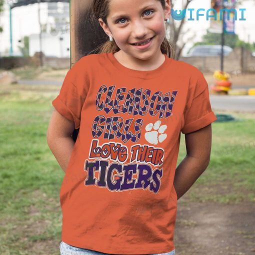 Clemson Girls Love Their Tigers Shirt Clemson Tigers Gift