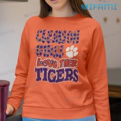 Clemson Girls Love Their Tigers Shirt Clemson Tigers Sweatshirt