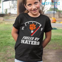 Clemson Tigers Shirt Fueled By Haters Clemson Kid Tshirt