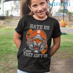 Clemson Tigers Shirt Hate Us Cause They Aint Us Clemson Kid Tshirt