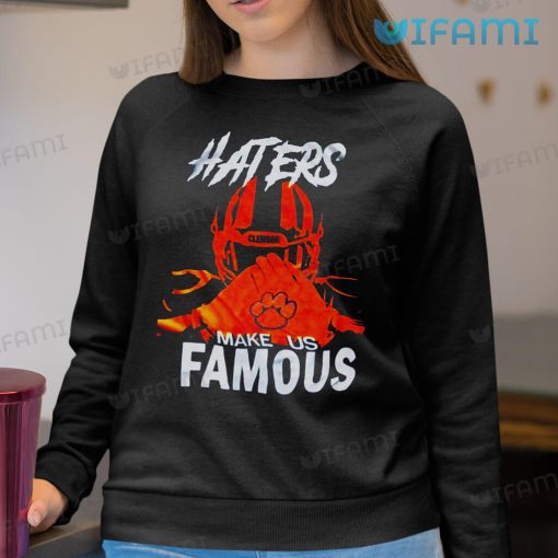 Clemson Tigers Shirt Haters Make Us Famous Clemson Gift