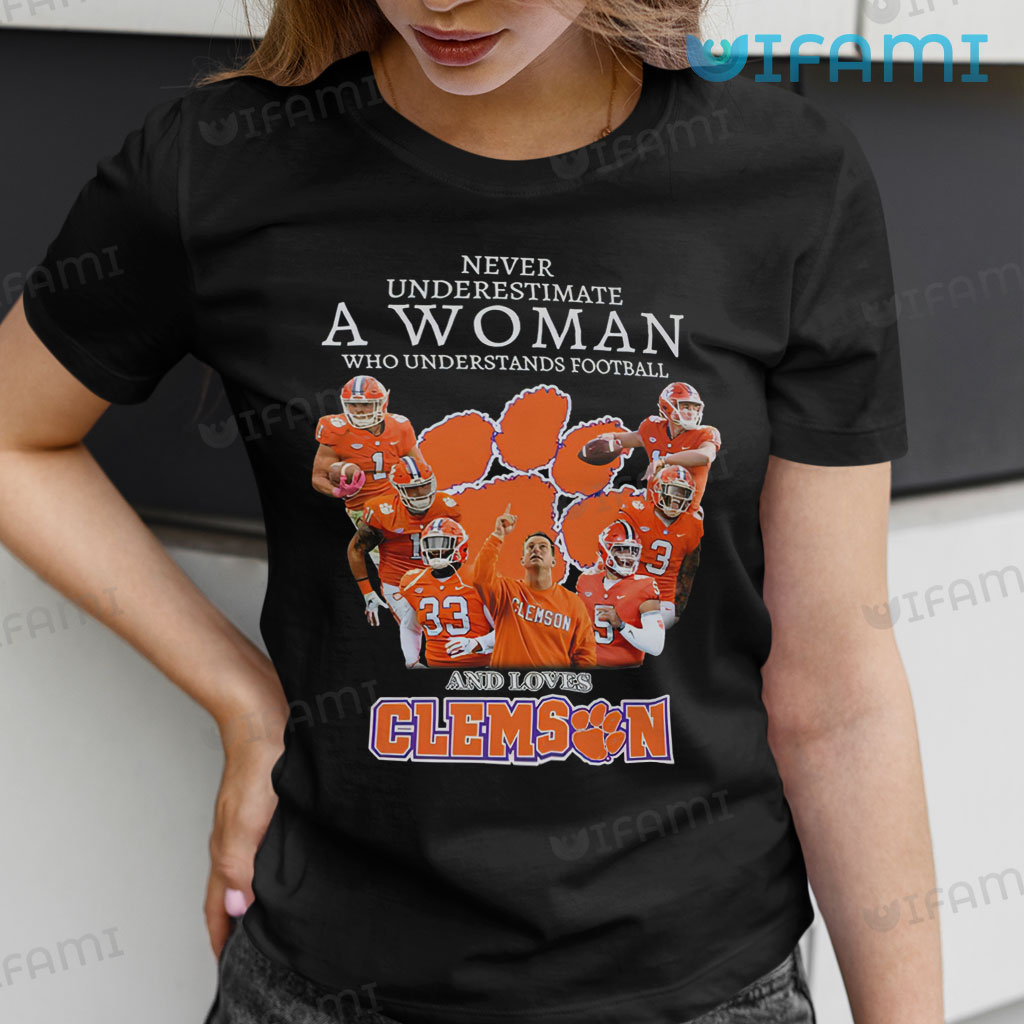 Awesome Clemson Tigers Never Underestimate A Woman Who Loves Shirt Clemson Gift