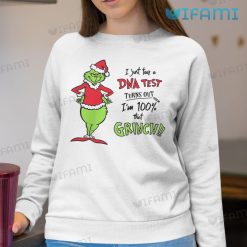 DNA Test Turns Out 100 That Grinch Shirt Christmas Sweatshirt