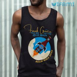 Frank Ginatra Fly Me To The Blue Moon Beer Bike 2022 Tank Top Beer Lover Gift