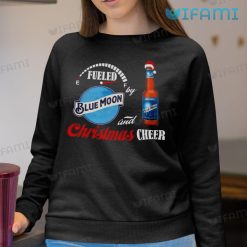 Fueled By Blue Moon Beer And Christmas Cheer Sweatshirt Beer Lover Gift