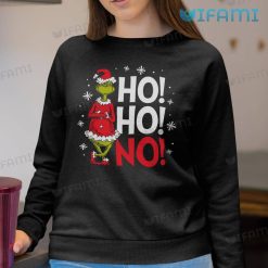 Grinch Ho Ho No Shirt Christmas Sweatshirt