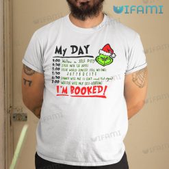 Grinch My Day Shirt I’m Booked Christmas Gift