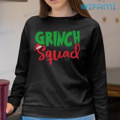 Grinch Squad Shirt Red Santa Hat Christmas Sweatshirt