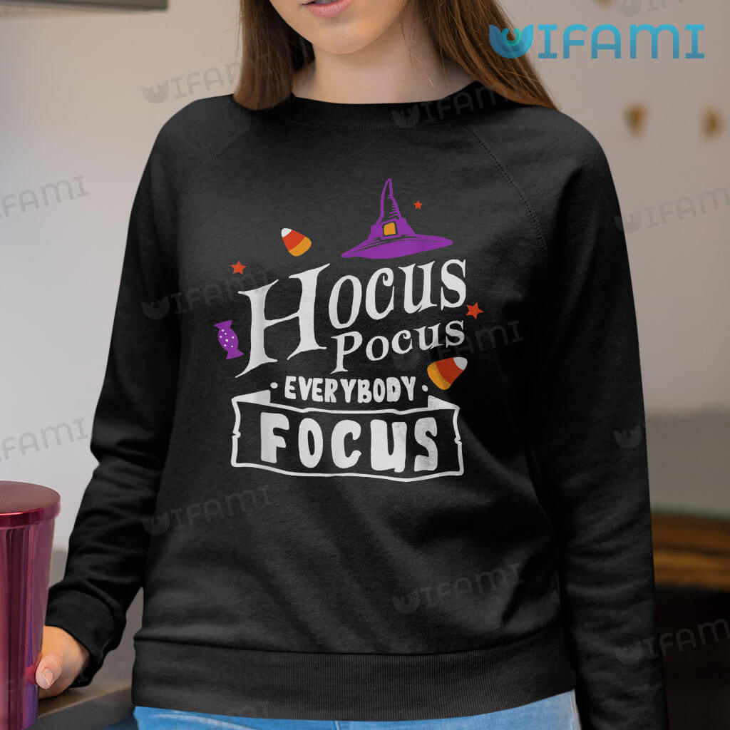 Hocus Pocus Everybody Focus Funny Sweatshirt