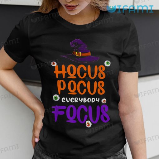 Hocus Pocus Everybody Focus Witch Hat Shirt Halloween Gift