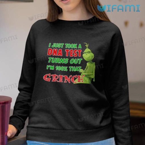 I Just Took DNA Test 100 That Grinch Shirt Christmas Gift