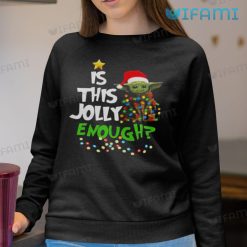 Is This Jolly Enough Baby Yoda Shirt Christmas Sweatshirt