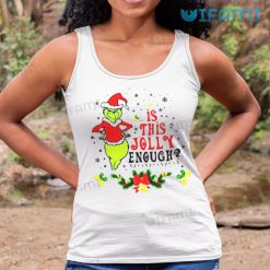 Is This Jolly Enough Grinch Shirt Christmas Tank Top