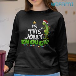Is This Jolly Enough Grinch Shirt Xmas Sweatshirt