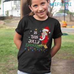 Is This Jolly Enough Grumpy Elf Santa Shirt Christmas Kid Tshirt
