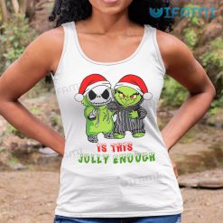 Is This Jolly Enough Jack Skellington Grinch Shirt Christmas Tank Top