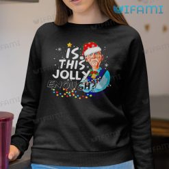 Is This Jolly Enough Jeff Dunham Shirt Christmas Sweatshirt