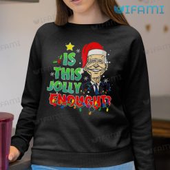 Is This Jolly Enough Joe Biden Santa Shirt Christmas Sweatshirt