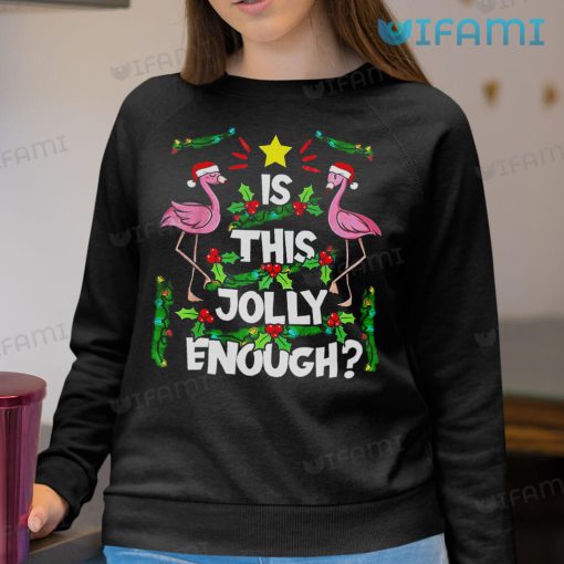Is This Jolly Enough Pink Flamingo Shirt Christmas Gift