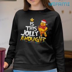 Is This Jolly Enough Pooh Shirt Christmas Sweatshirt