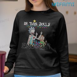 Is This Jolly Enough Rick And Morty Shirt Christmas Sweatshirt