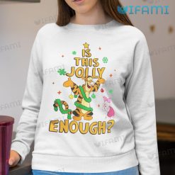 Is This Jolly Enough Tigger Piglet Shirt Christmas Sweatshirt 1