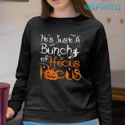 Its Just A Bunch Of Hocus Pocus Pumpkin Shirt Halloween Sweatshirt